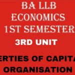 Explain the Properties of Capital and Organization?