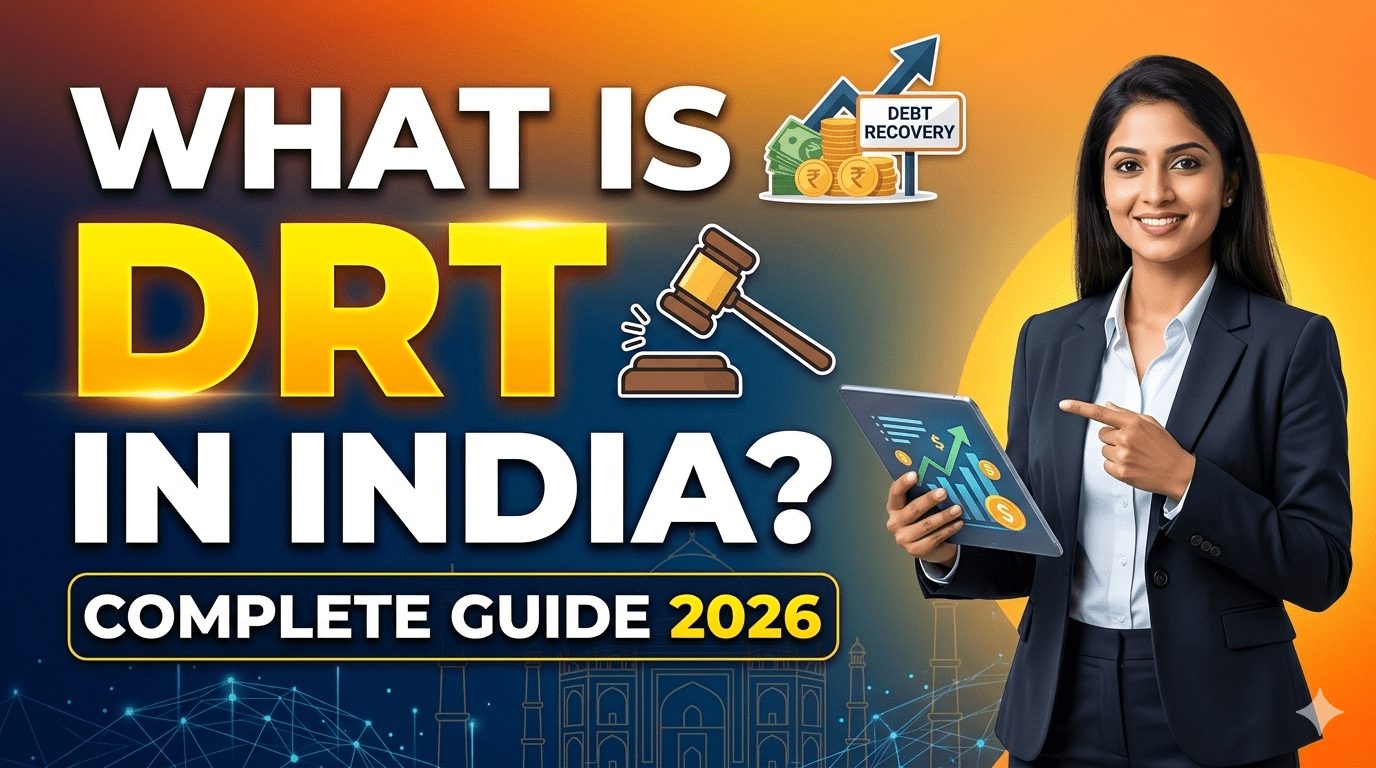 What is Debt Recovery Tribunal in India? Complete Guide 2026
