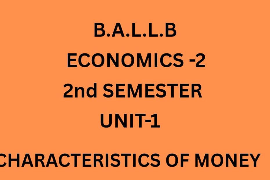 What are the basic characteristics of Money.