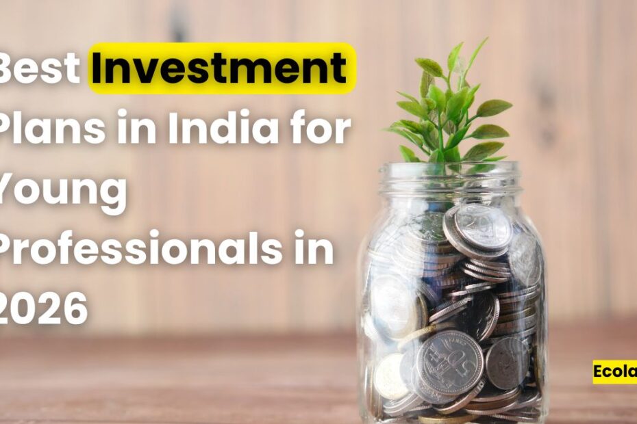 Best Investment Plans in India for Young Professionals in 2026 1 Best Investment Plans in India for Young Professionals in 2026